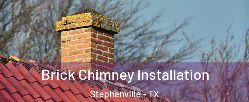  Brick Chimney Installation Stephenville - TX