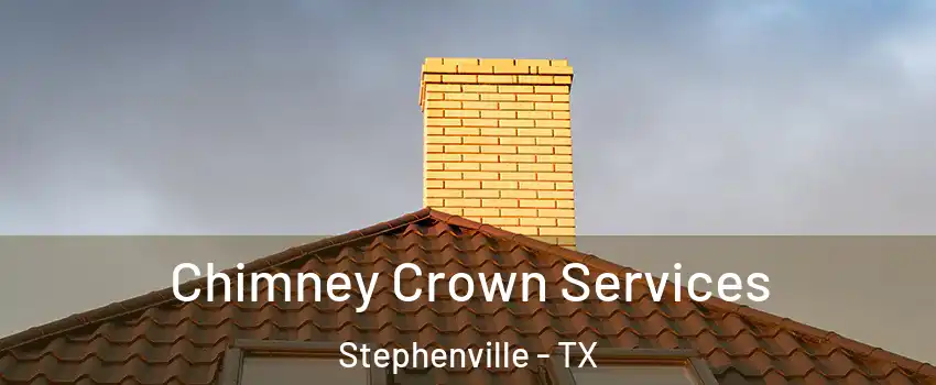  Chimney Crown Services Stephenville - TX