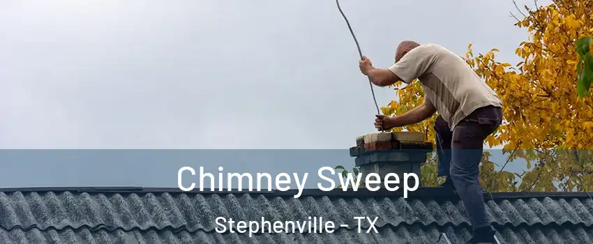  Chimney Sweep Stephenville - TX