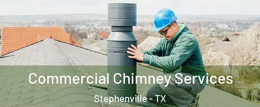  Commercial Chimney Services Stephenville - TX