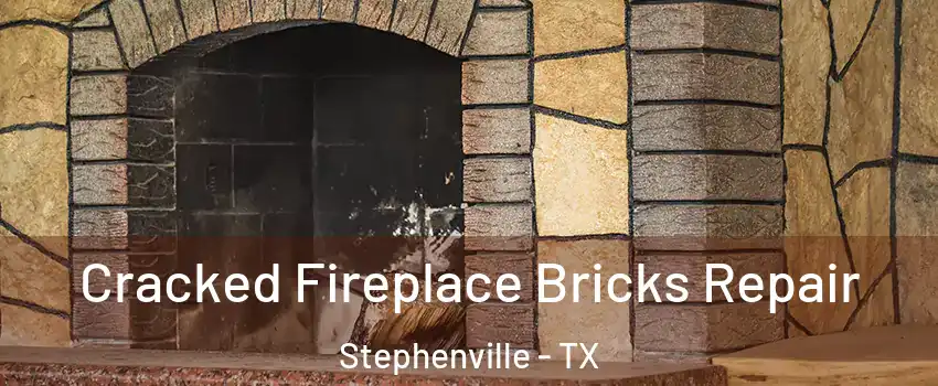  Cracked Fireplace Bricks Repair Stephenville - TX