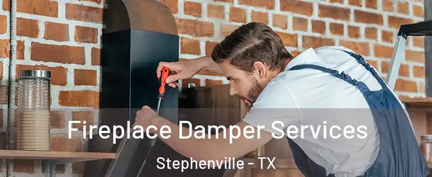  Fireplace Damper Services Stephenville - TX