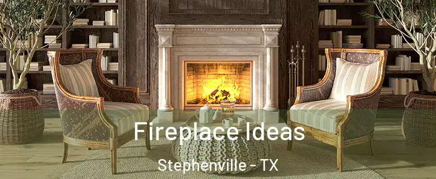  Fireplace Ideas Stephenville - TX