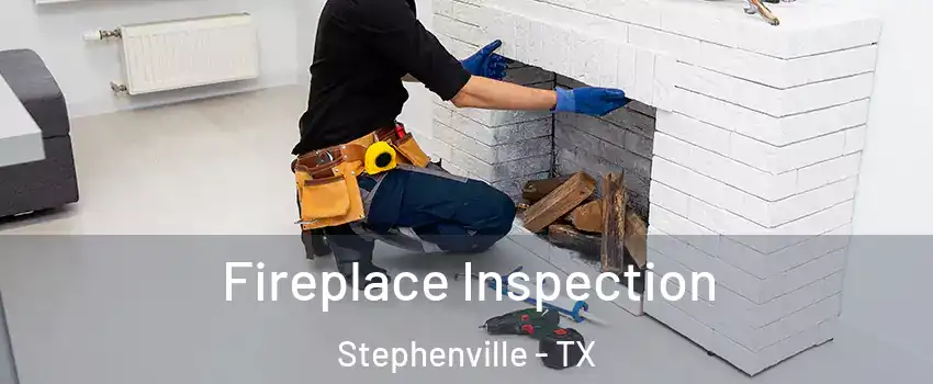  Fireplace Inspection Stephenville - TX
