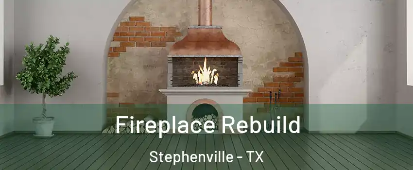  Fireplace Rebuild Stephenville - TX