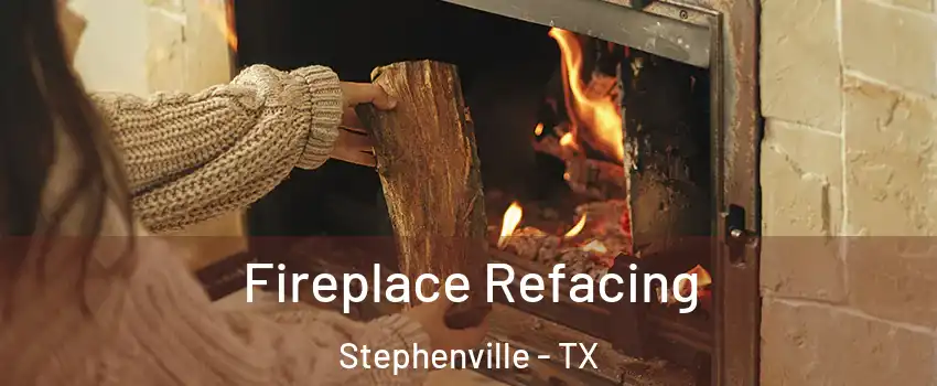  Fireplace Refacing Stephenville - TX