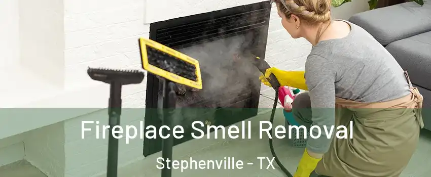  Fireplace Smell Removal Stephenville - TX