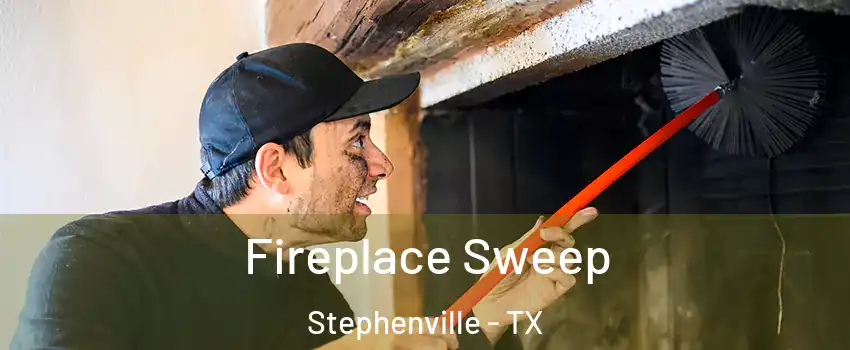  Fireplace Sweep Stephenville - TX