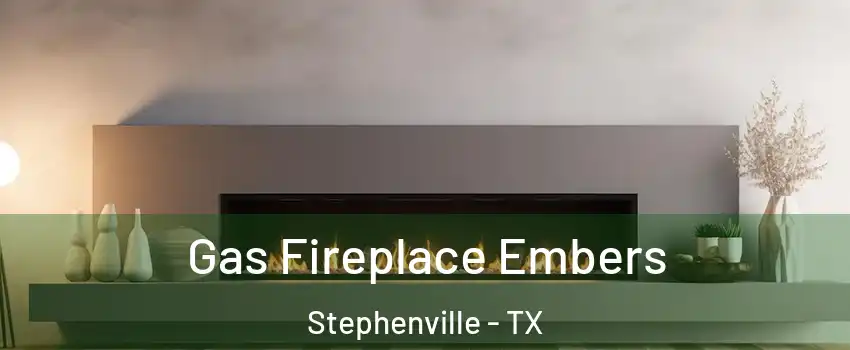  Gas Fireplace Embers Stephenville - TX