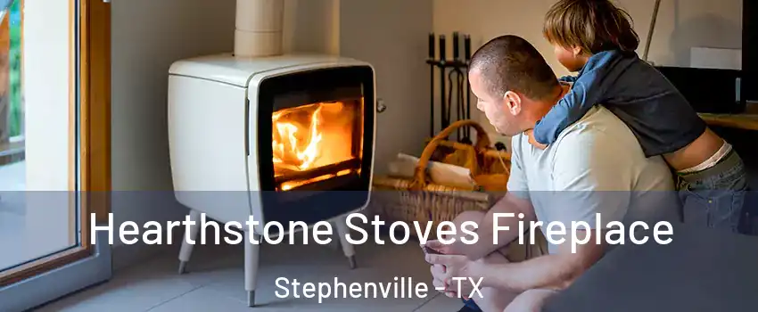  Hearthstone Stoves Fireplace Stephenville - TX