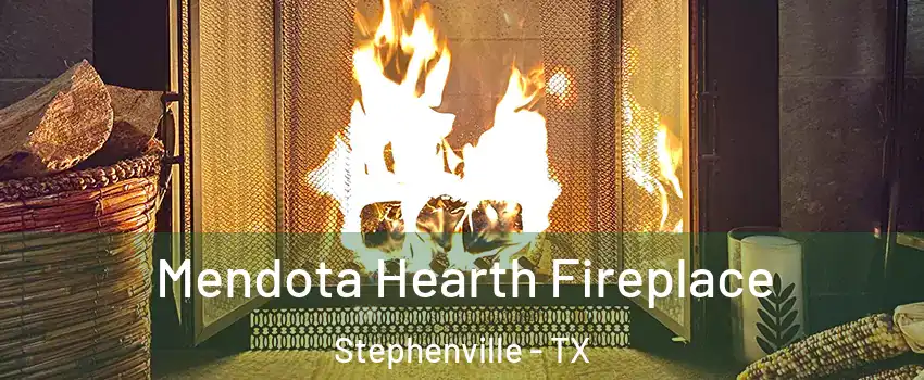  Mendota Hearth Fireplace Stephenville - TX