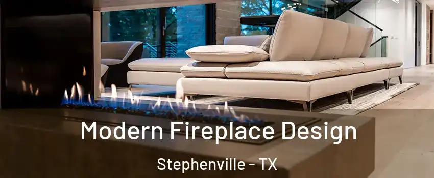  Modern Fireplace Design Stephenville - TX